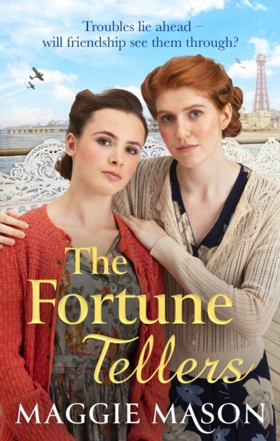 The Fortune Tellers : the unputdownable heart-warming and nostalgic wartime family saga