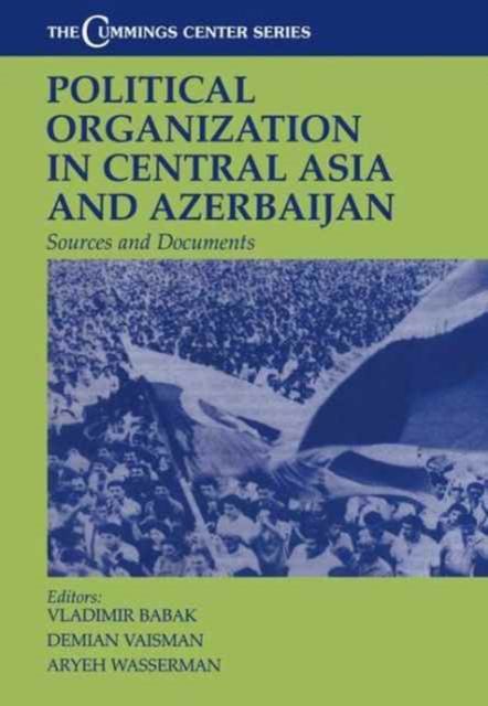 Political Organization in Central Asia and Azerbaijan : Sources and Documents