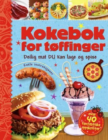 Kokebok for tøffinger : deilig mat du kan lage og spise