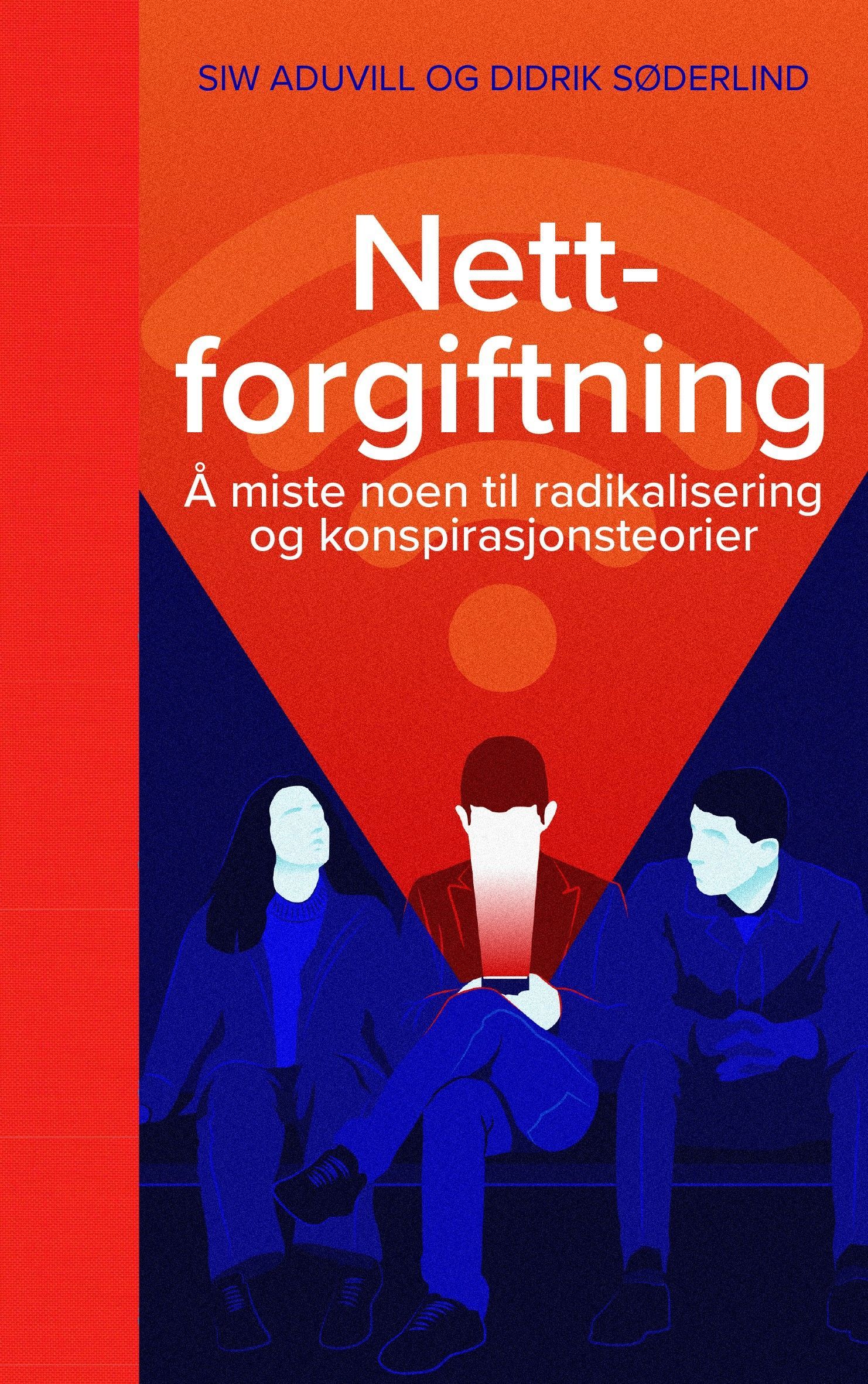 Nettforgiftning : å miste noen til radikalisering og konspirasjonsteorier