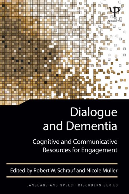 Dialogue and Dementia : Cognitive and Communicative Resources for Engagement