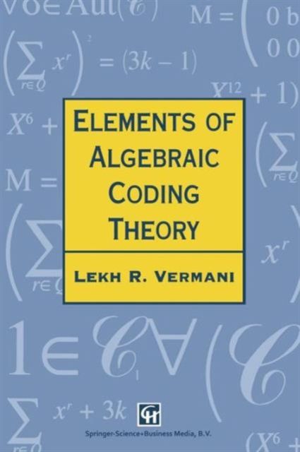 Elements of Algebraic Coding Theory