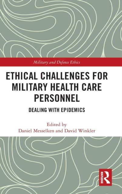Ethical Challenges for Military Health Care Personnel : Dealing with Epidemics