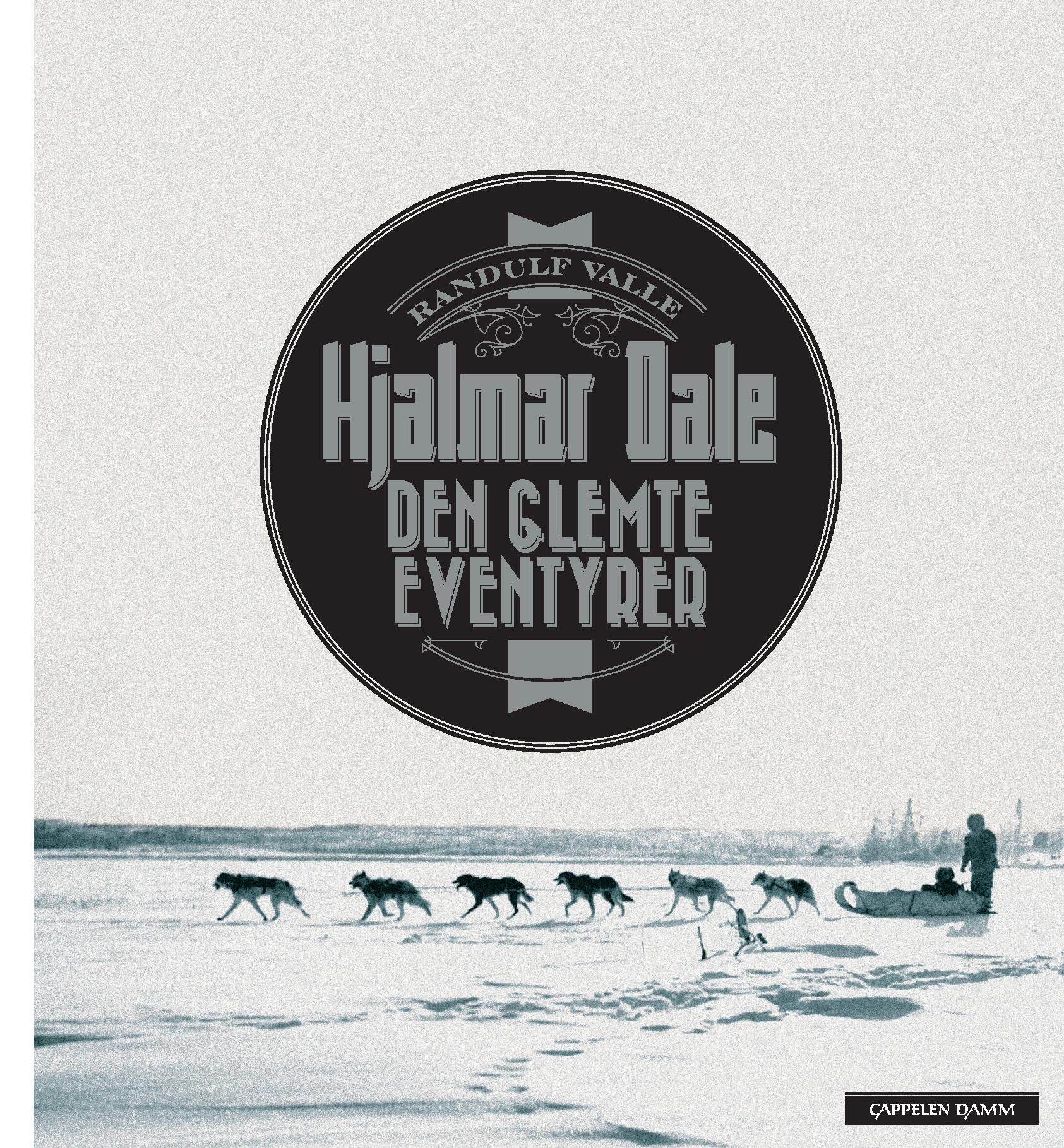 Hjalmar Dale : den glemte eventyrer