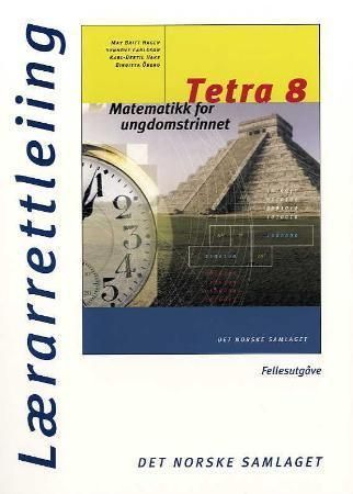 Tetra 8 : matematikk for ungdomstrinnet : lærarrettleiing