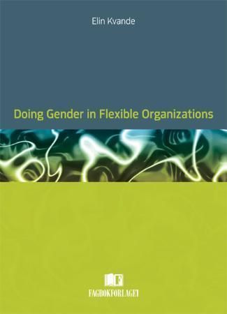 Doing gender in flexible organizations