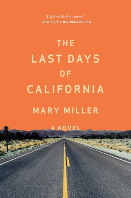The Last Days of California : A Novel