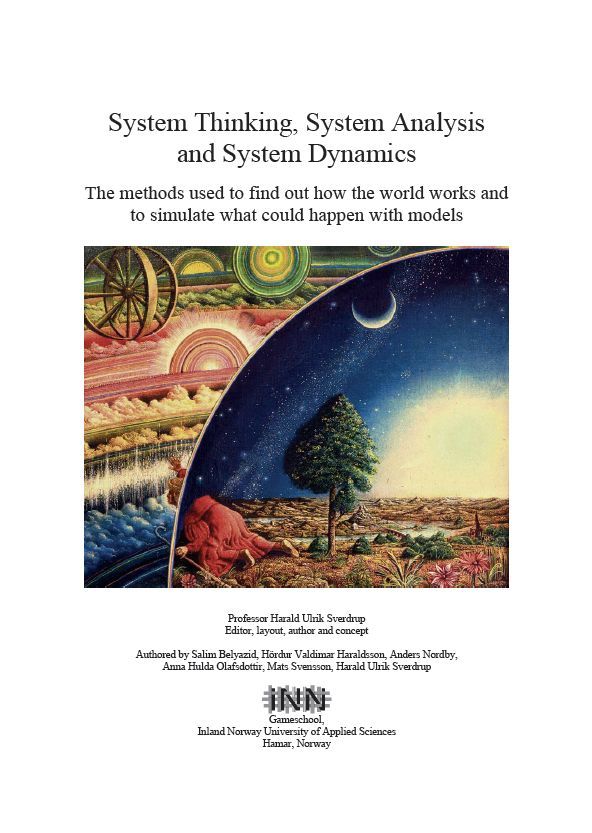 Forsidebilde av System thinking, system analysis and system dynamics : the methods used to find out how the world works  and to simulate what could happen with models