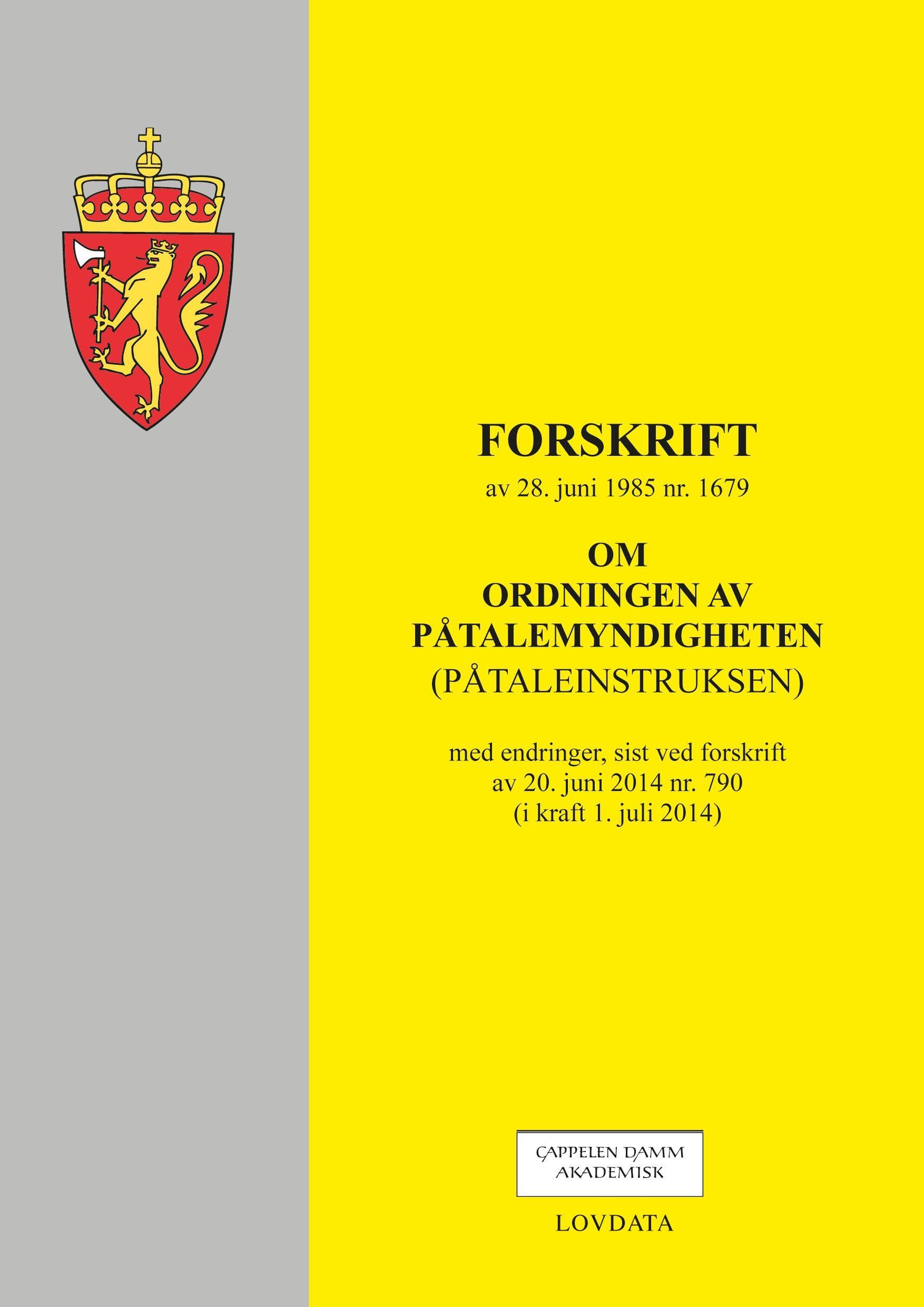 Forskrift om ordningen av påtalemyndigheten (påtaleinstruksen) av 28. juni 1985 nr. 1679 : med endringer, sist ved forskrift av 20. juni 2014 nr. 790 (i kraft 1. juli 2014)