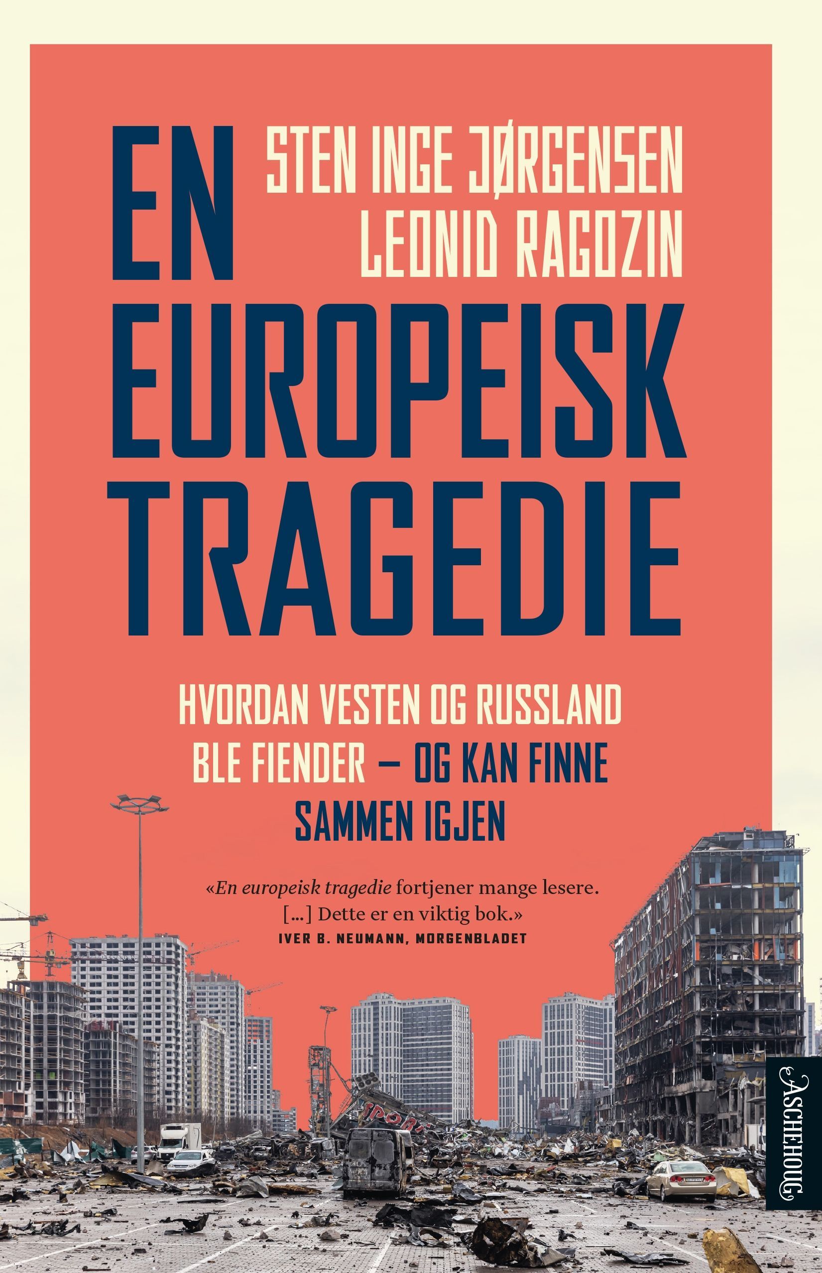 En europeisk tragedie : hvordan Vesten og Russland ble fiender - og kan finne sammen igjen
