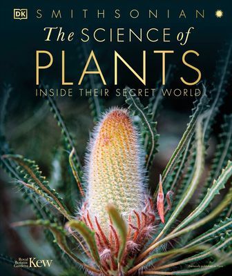 The science of plants : inside their secret world