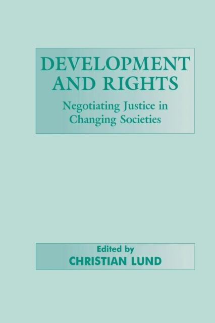 Development and Rights : Negotiating Justice in Changing Societies