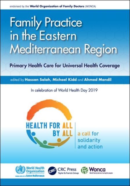 Family Practice in the Eastern Mediterranean Region : Primary Health Care for Universal Health Coverage