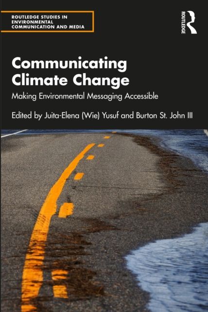 Communicating Climate Change : Making Environmental Messaging Accessible