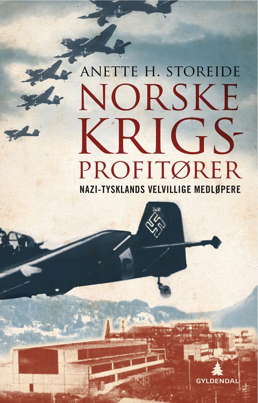 Norske krigsprofitører : Nazi-Tysklands velvillige medløpere