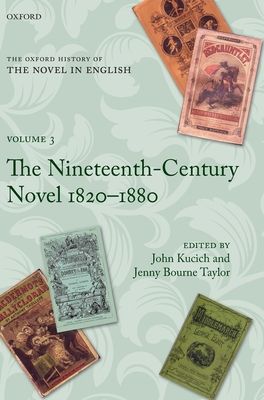 The Oxford History of the Novel in English : Volume 3: The Nineteenth-Century Novel 1820-1880