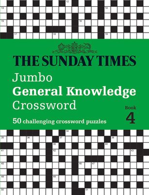 The Sunday Times Jumbo General Knowledge Crossword Book 4 : 50 General Knowledge Crosswords
