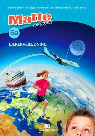 Matte overalt 5a : lærerveiledning : matematikk for mellomtrinet