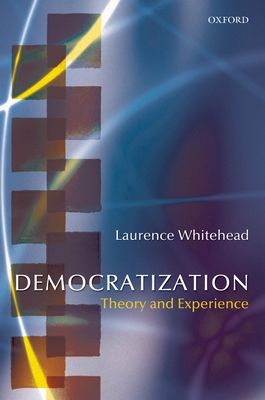 Democratization : Theory and Experience