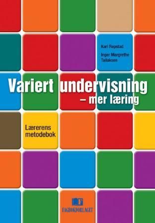 Variert undervisning - mer læring : lærerens metodebok