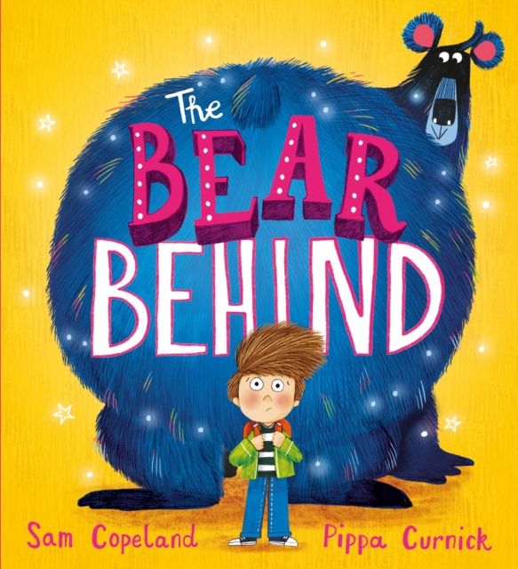 The Bear Behind : A book about dealing with back to school worries