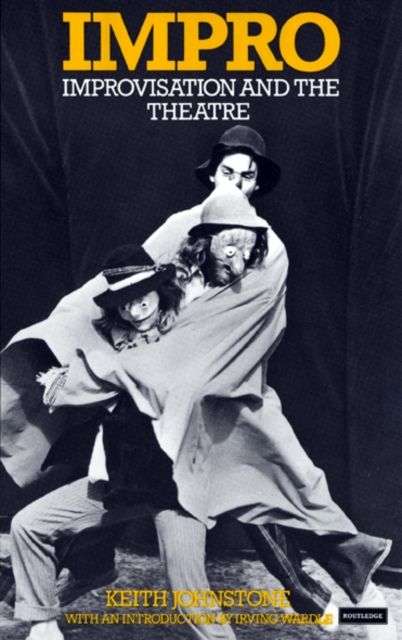 Impro : Improvisation and the Theatre