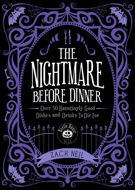 Forsidebilde av The Nightmare Before Dinner : Over 50 Hauntingly Good Dishes and Drinks to Die For