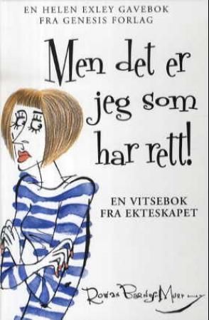 Men det er jeg som har rett! : en vitsebok fra ekteskapet