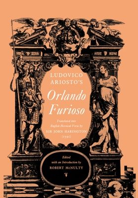 Orlando Furioso : Translated into English Heroical Verse by Sir John Harington