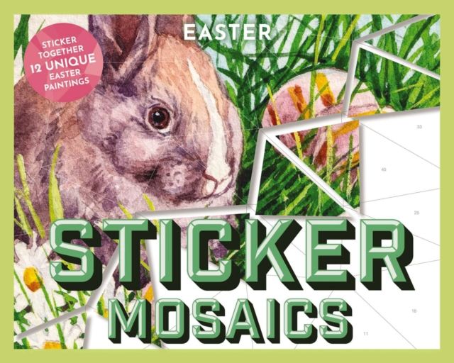 Sticker Mosaics: Easter : Sticker Together 12 Unique Easter Paintings
