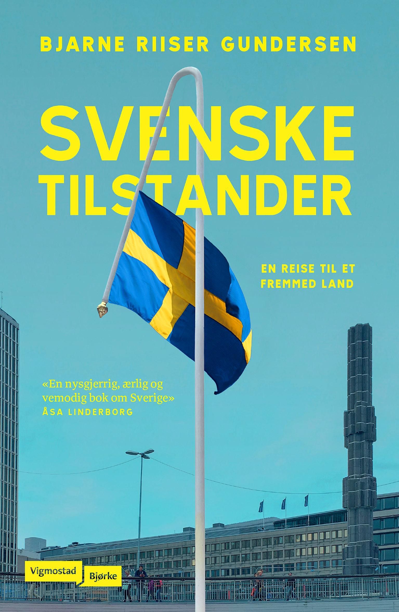 Svenske tilstander : en reise til et fremmed land