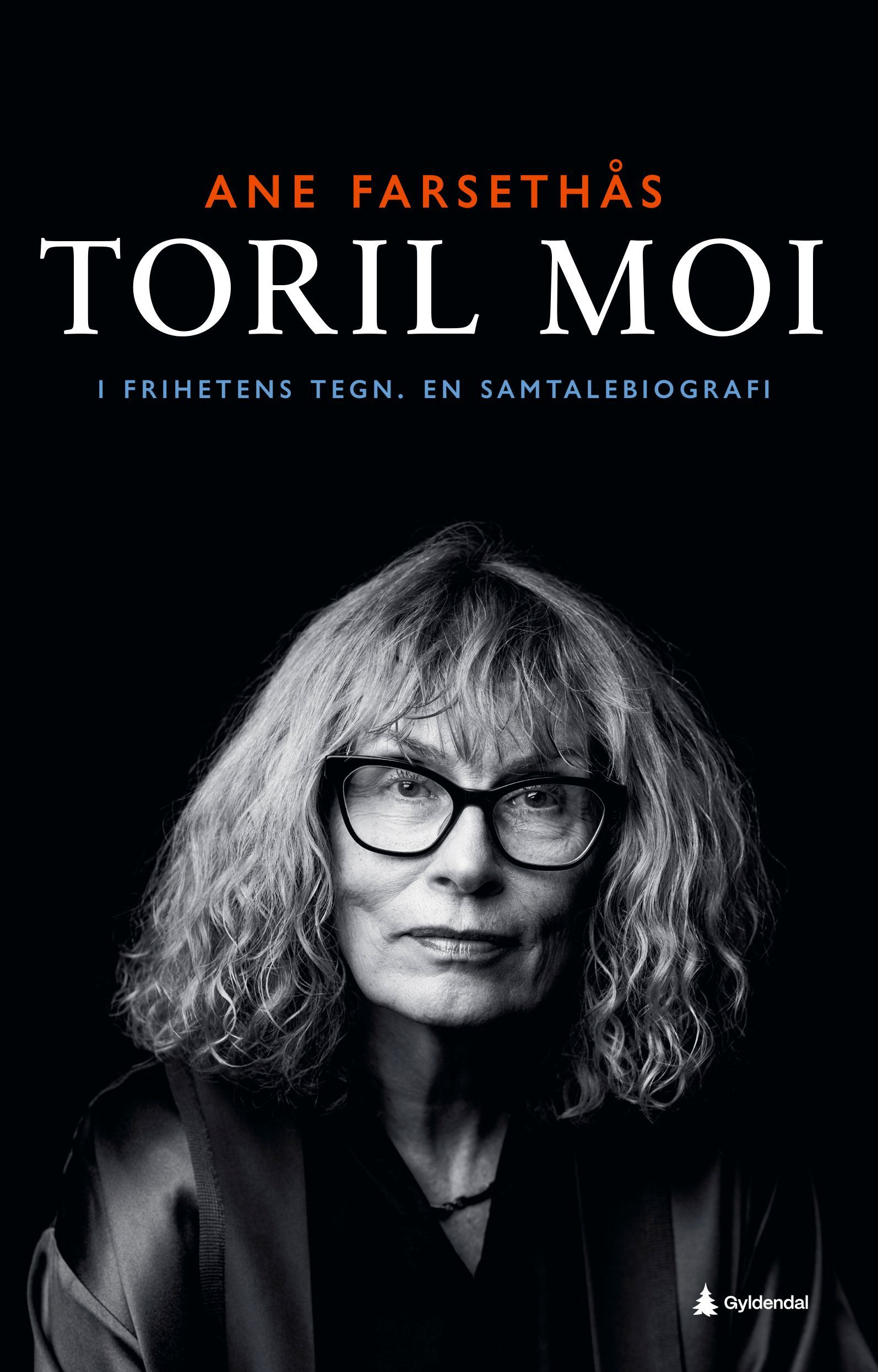 I frihetens tegn : Toril Moi - en samtalebiografi