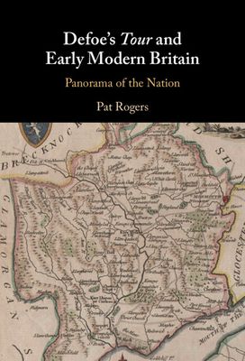 Defoe's Tour and Early Modern Britain : Panorama of the Nation