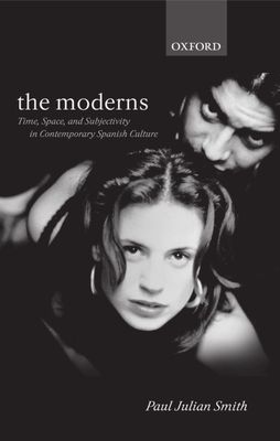 Forsidebilde av The Moderns : Time, Space, and Subjectivity in Contemporary Spanish Culture