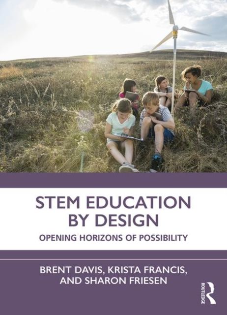 STEM Education by Design : Opening Horizons of Possibility