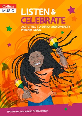 Listen & Celebrate : Activities to Enrich and Diversify Primary Music