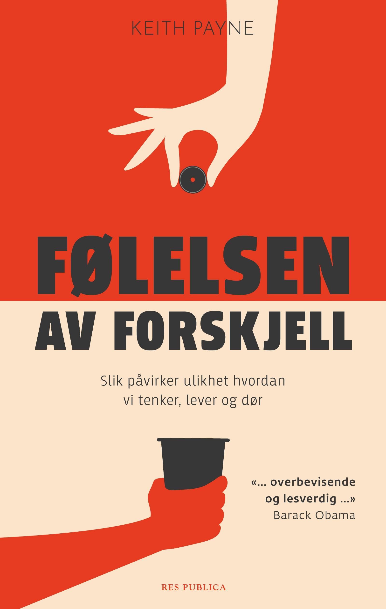 Følelsen av forskjell : slik påvirker ulikhet hvordan vi tenker, lever og dør