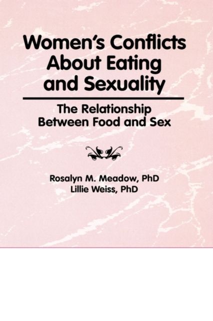 Forsidebilde av Women's Conflicts About Eating and Sexuality : The Relationship Between Food and Sex