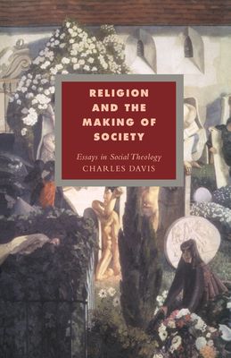 Religion and the Making of Society : Essays in Social Theology