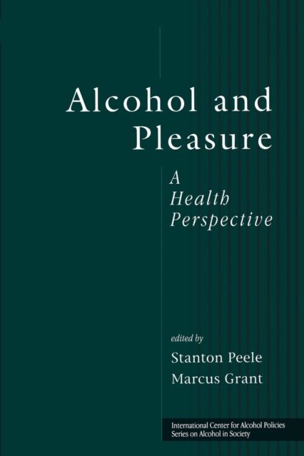 Alcohol and Pleasure : A Health Perspective