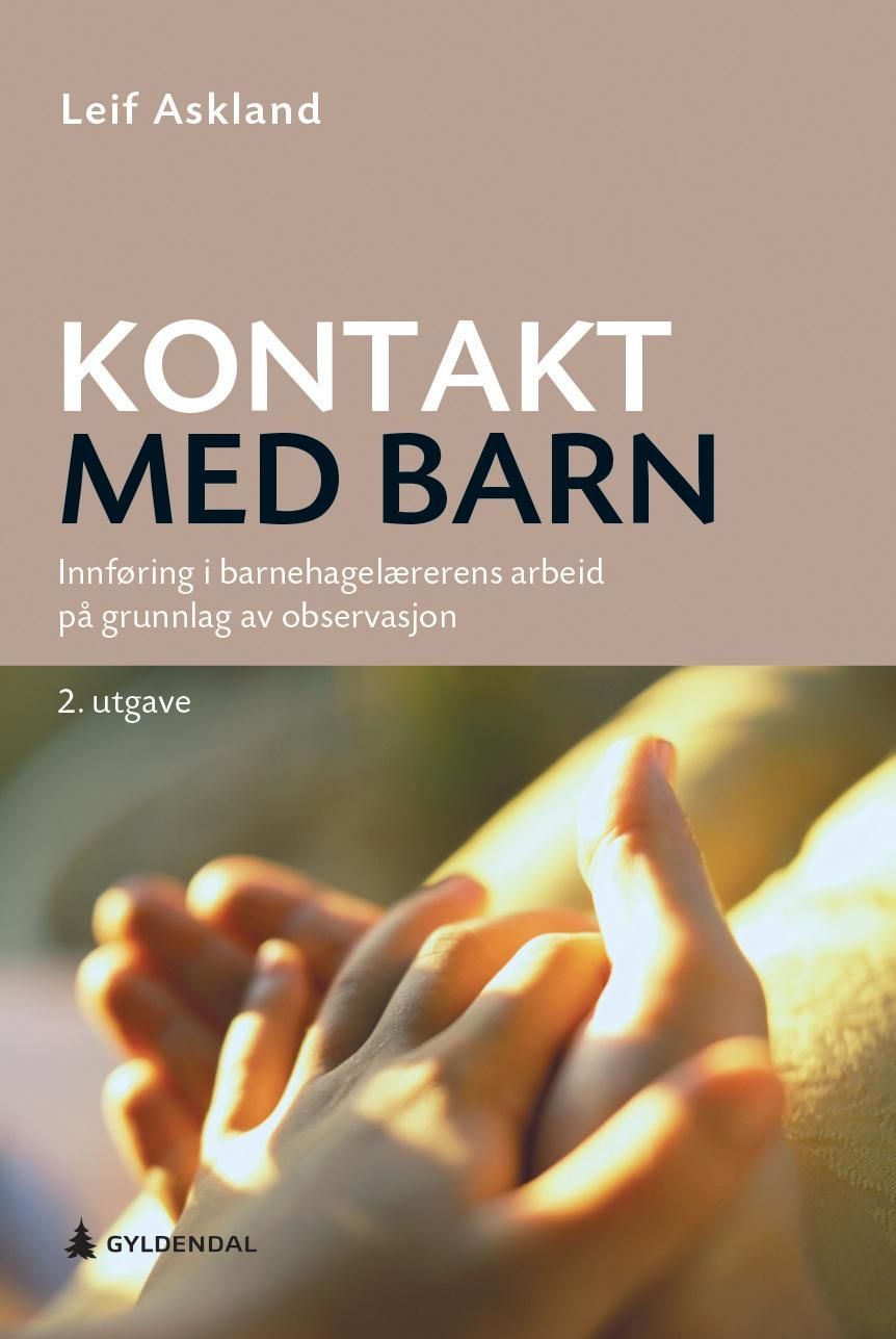 Kontakt med barn : innføring i førskolelærerens arbeid på grunnlag av observasjon