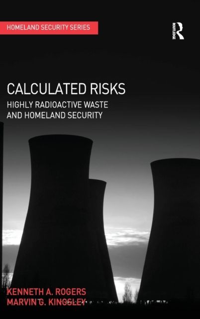 Calculated Risks : Highly Radioactive Waste and Homeland Security