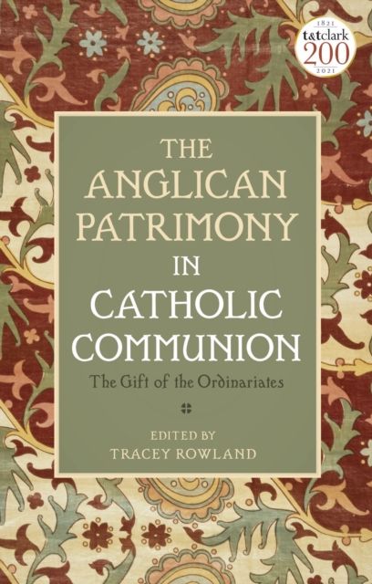 The Anglican Patrimony in Catholic Communion : The Gift of the Ordinariates