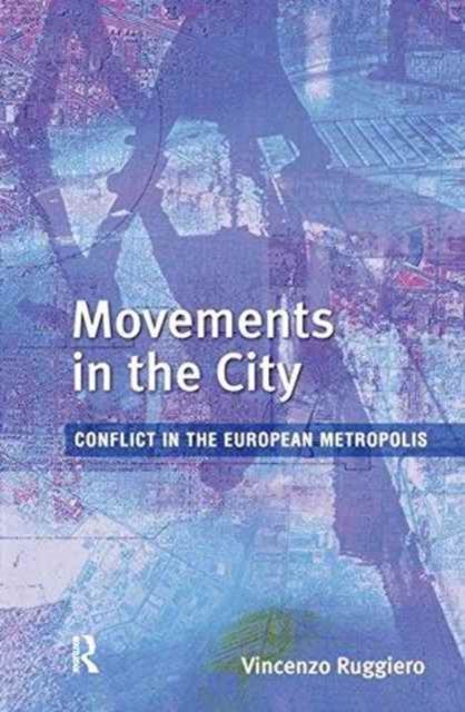 Movements in the City : Conflict in the European Metropolis