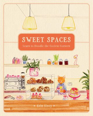 Sweet Spaces : Learn to Doodle the Coziest Corners