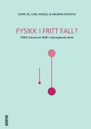Fysikk i fritt fall? : TIMSS advanced 2008 i videregående skole