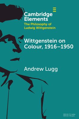 Wittgenstein on Colour, 1916–1950
