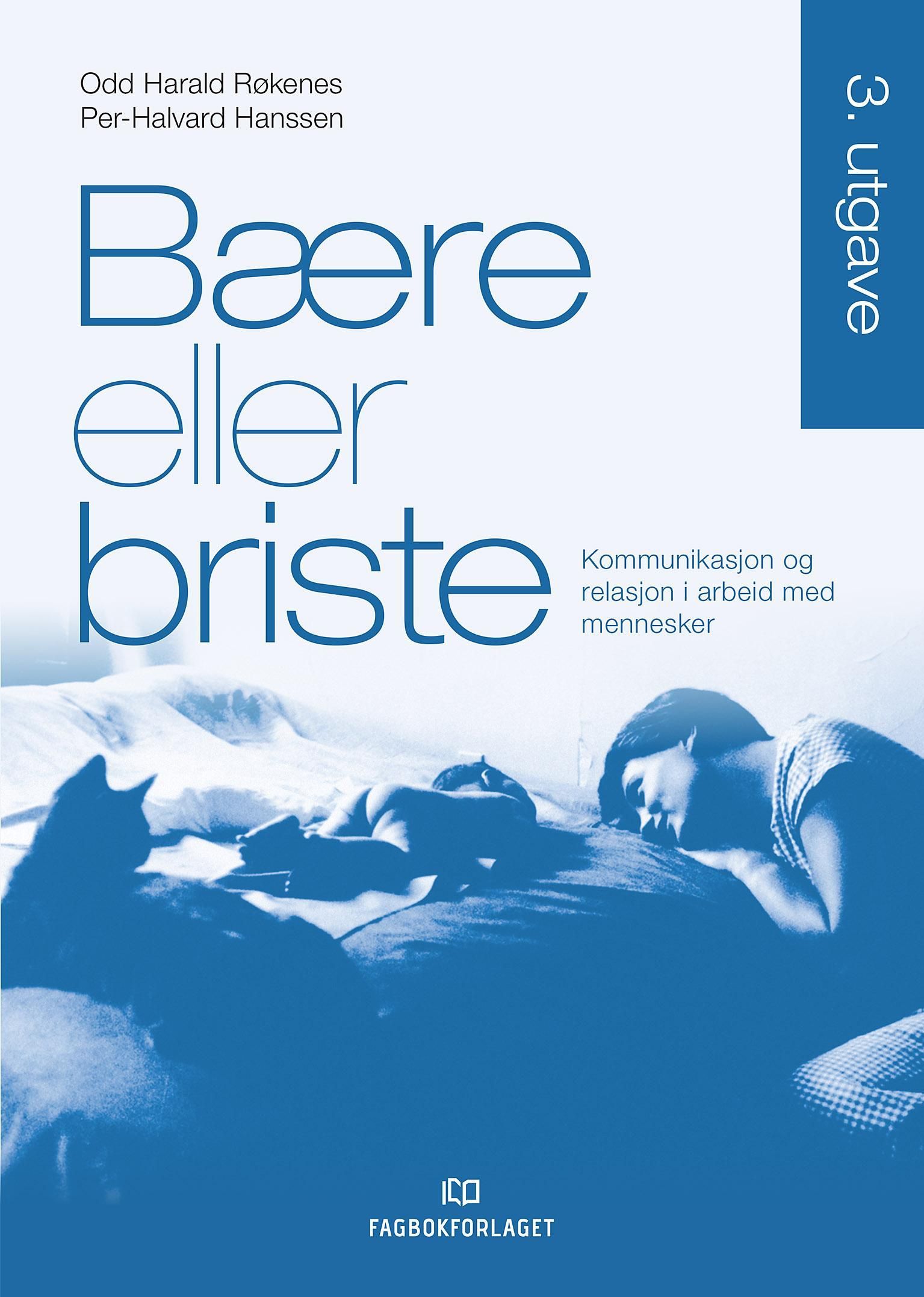 Bære eller briste : kommunikasjon og relasjon i arbeid med mennesker