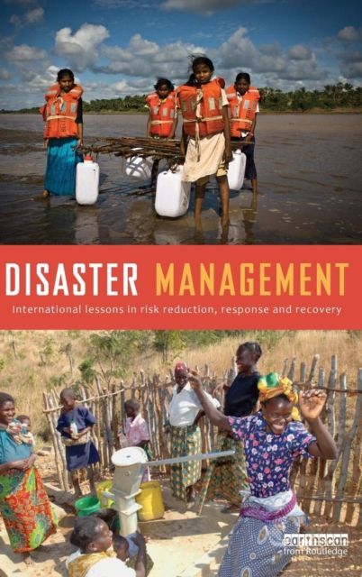 Disaster Management : International Lessons in Risk Reduction, Response and Recovery