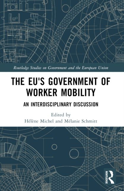 The EU's Government of Worker Mobility : An Interdisciplinary Discussion